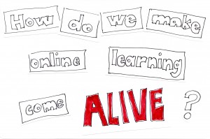 How do we make online learning come ALIVE?